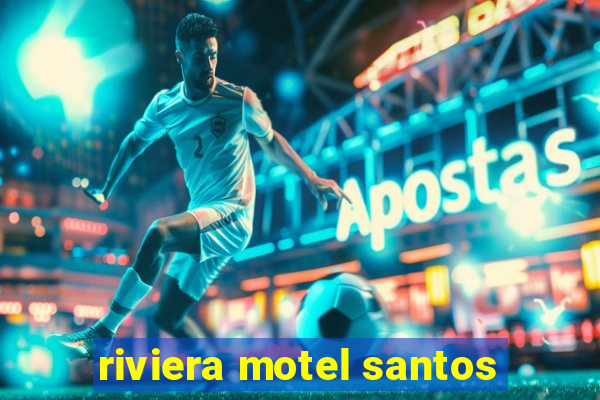 riviera motel santos